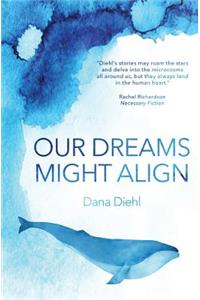 Our Dreams Might Align