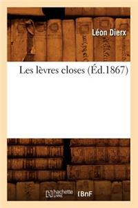 Les Lèvres Closes (Éd.1867)