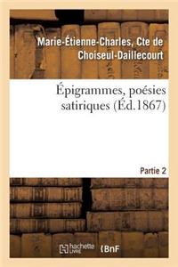 Epigrammes, Poesies Satiriques. Partie 2