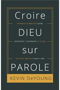 Croire Dieu Sur Parole (Taking God at His Word)