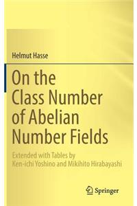 On the Class Number of Abelian Number Fields