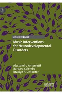 Music Interventions for Neurodevelopmental Disorders