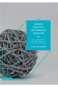 Sensory Templates and Manager Cognition
