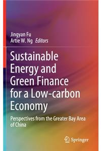 Sustainable Energy and Green Finance for a Low-Carbon Economy: Perspectives from the Greater Bay Area of China