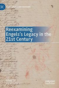 Reexamining Engels's Legacy in the 21st Century