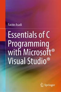 Essentials of C Programming with Microsoft(r) Visual Studio(r)
