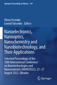 Nanoelectronics, Nanooptics, Nanochemistry and Nanobiotechnology, and Their Applications
