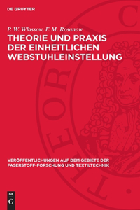 Theorie Und PRAXIS Der Einheitlichen Webstuhleinstellung