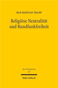 Religiose Neutralitat Und Rundfunkfreiheit