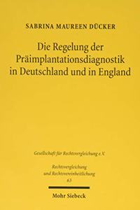 Die Regelung der Präimplantationsdiagnostik in Deutschland und in England