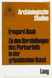 Zu Den Darstellungen Des Parisurteils in Der Griechischen Kunst