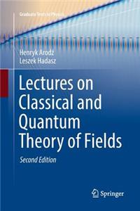 Lectures on Classical and Quantum Theory of Fields