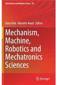 Mechanism, Machine, Robotics and Mechatronics Sciences