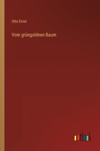 Vom grüngoldnen Baum
