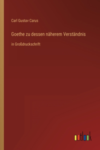 Goethe zu dessen näherem Verständnis