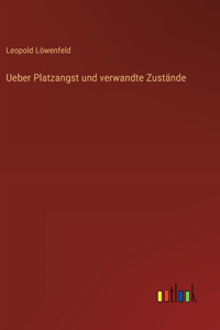 Ueber Platzangst und verwandte Zustände