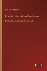 D. Martin Luthers kleiner Katechismus