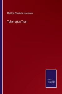 Taken upon Trust