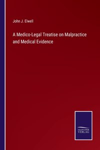 Medico-Legal Treatise on Malpractice and Medical Evidence