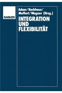 Integration Und Flexibilität: Eine Herausforderung Für Die Allgemeine Betriebswirtschaftslehre