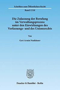 Die Zulassung Der Berufung Im Verwaltungsprozess Unter Den Einwirkungen Des Verfassungs- Und Des Unionsrechts