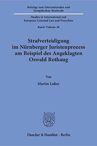 Strafverteidigung Im Nurnberger Juristenprozess Am Beispiel Des Angeklagten Oswald Rothaug