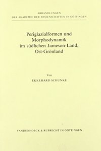 Periglazialformen Und Morphodynamik Im Sudlichen Jameson-Land Ost-Gronland