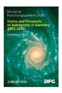 Status and Prospects of Astronomy in Germany 2003-2016