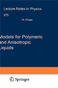 Models for Polymeric and Anisotropic Liquids