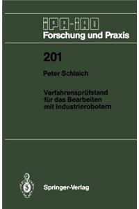 Verfahrensprüfstand Für Das Bearbeiten Mit Industrierobotern