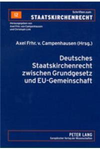 Deutsches Staatskirchenrecht Zwischen Grundgesetz Und Eu-Gemeinschaftsrecht
