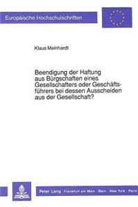 Beendigung der Haftung aus Buergschaften eines Gesellschafters oder Geschaeftsfuehrers bei dessen Ausscheiden aus der Gesellschaft?