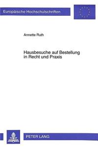 Hausbesuche Auf Bestellung in Recht Und Praxis