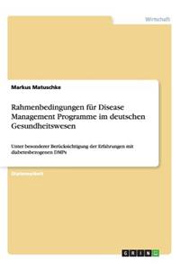 Rahmenbedingungen für Disease Management Programme im deutschen Gesundheitswesen