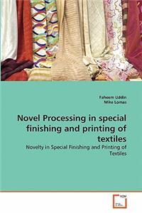 Novel Processing in special finishing and printing of textiles