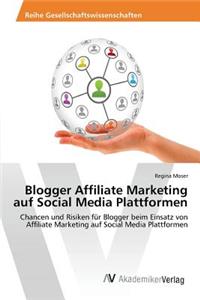 Blogger Affiliate Marketing auf Social Media Plattformen
