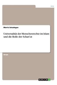 Universalität der Menschenrechte im Islam und die Rolle der Schari'at