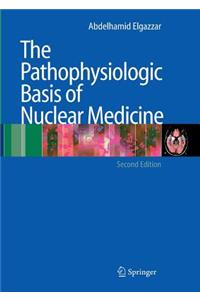 Pathophysiologic Basis of Nuclear Medicine