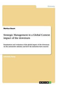 Strategic Management in a Global Context impact of the downturn