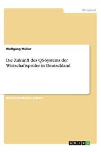 Die Zukunft des QS-Systems der Wirtschaftsprüfer in Deutschland