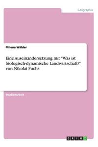 Eine Auseinandersetzung mit Was ist biologisch-dynamische Landwirtschaft? von Nikolai Fuchs