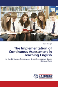 Implementation of Continuous Assessment in Teaching English