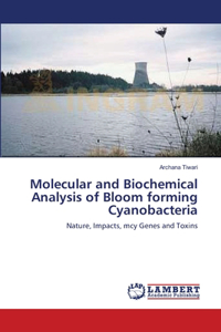 Molecular and Biochemical Analysis of Bloom forming Cyanobacteria