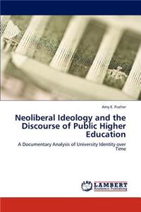 Neoliberal Ideology and the Discourse of Public Higher Education