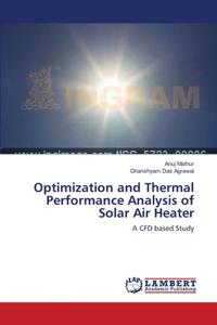 Optimization and Thermal Performance Analysis of Solar Air Heater