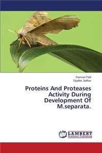 Proteins And Proteases Activity During Development Of M.separata