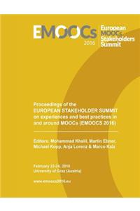 Proceedings of the European Stakeholder Summit on experiences and best practices in and around MOOCs (EMOOCS 2016)