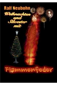 Weihnachten und Silvester mit Flammenfeder