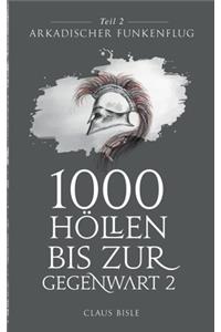 1000 Höllen bis zur Gegenwart