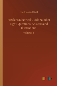 Hawkins Electrical Guide Number Eight, Questions, Answers and Illustrations